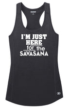 Load image into Gallery viewer, I'm Just Here for the Savasana