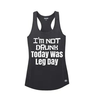 Not Drunk, Today was Leg Day OGIO® ENDURANCE Tank
