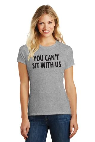 You Can't Sit With Us