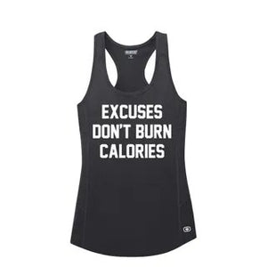 Excuses Don't Burn Calories OGIO® ENDURANCE Tank