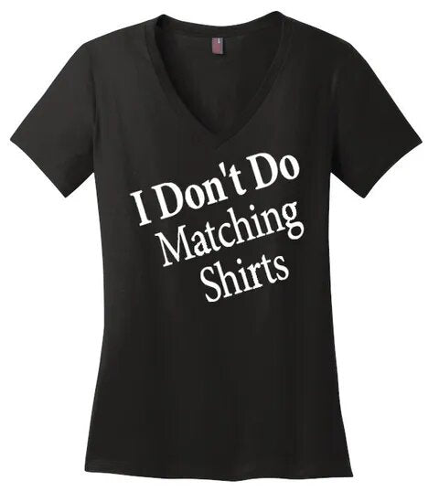 I Don't Do Matching Shirts