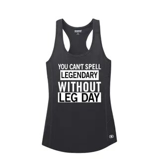 Can't Spell Legendary without Leg Day OGIO® ENDURANCE Tank